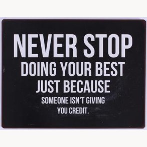 Sign - never stop during your best...