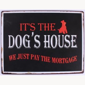 Sign -  it's the dog's house...