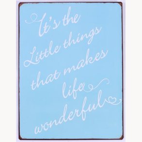 Sign - it's the little things taht makes life wonderful