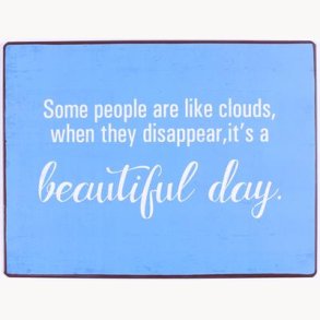 Sign - Some people are like clouds