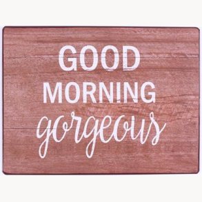 Sign - Good morning gorgeous