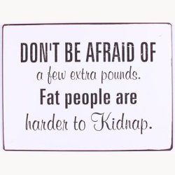 Skilt - Don't be afraid of...