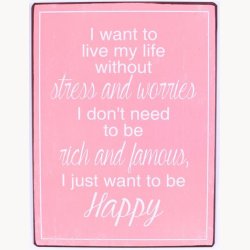 Skilt - I want to live my life without...