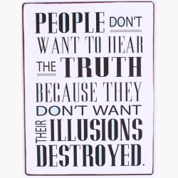 Skilt - People don't want the hear the truth...