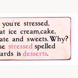 Skilt - Stressed, desserts...