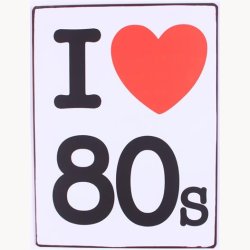 Skilt - I love 80's