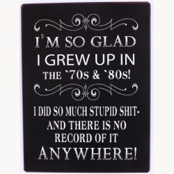 Skilt - I'm so glad I grew up in the '70s &amp;  '80s!