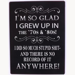 Sign - I'm so glad I grew up in the '70s &  '80s!