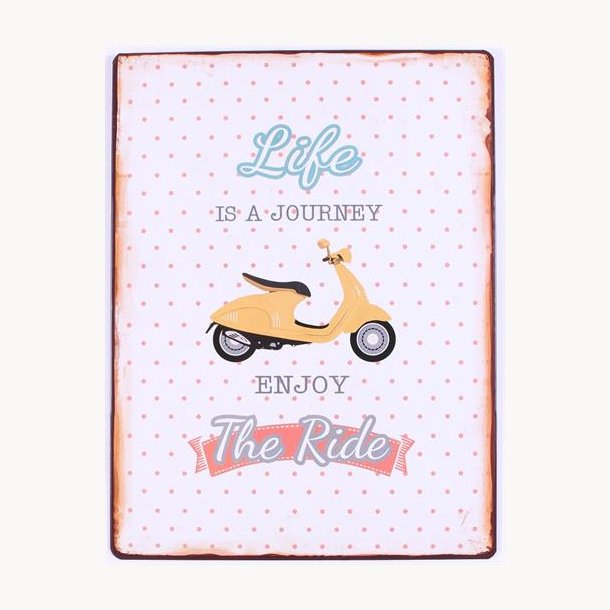 Skilt - Life is a journey, enjoy the ride