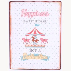 Skilt - Happiness is a way of travel, not a destination