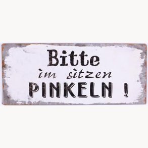 Skilt - Bitte im sitzen pinkeln !