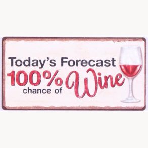 Magnet - Today's forecast, 100 % chance of wine