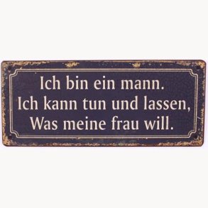 Sign - Ich bin ein mann...