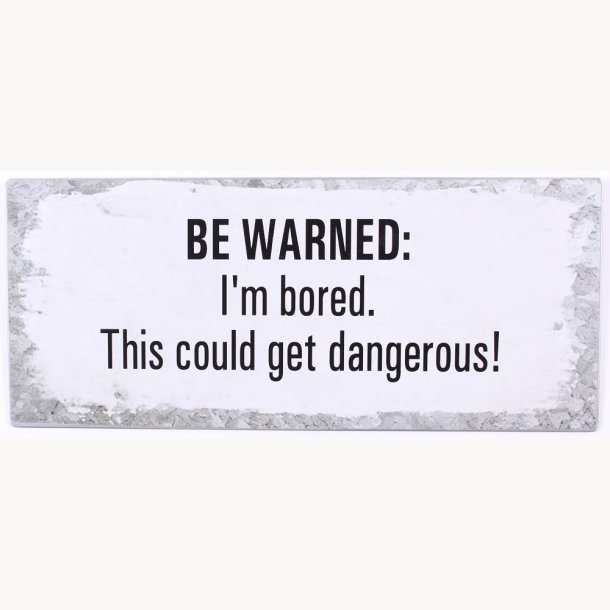 Sign - Be warned: