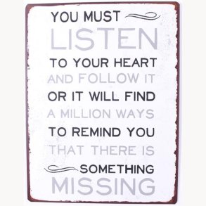 Sign - You must listen to your heart and follow it...