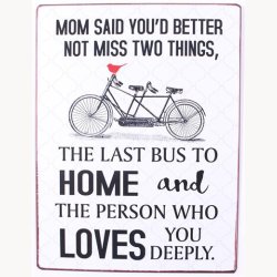 Skilt - Mom said you'd better not miss two things..