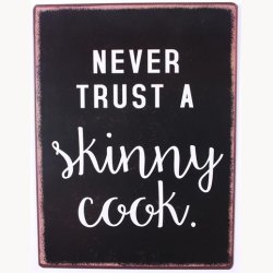 Skilt - Never trust a skinny cook