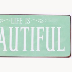 Skilt - Life is beautiful