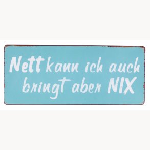 Skilt - Nett kann ich auch bringt aber NIX