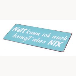 Skilt - Nett kann ich auch bringt aber NIX