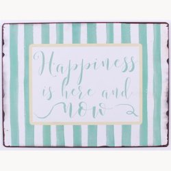 Skilt - Happiness is here and now