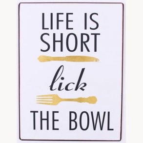 Sign - Life is short, lick the bowl