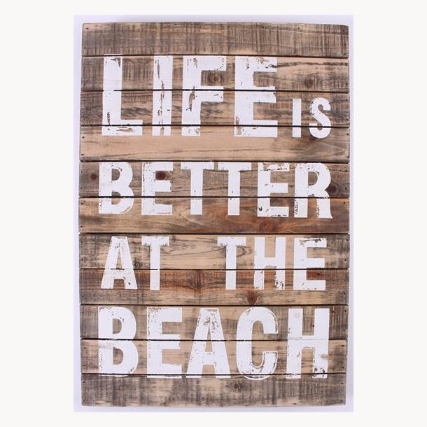 Wood Sign - Life is better at the beach