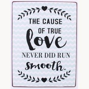 Sign - The cause of true love never did run smooth