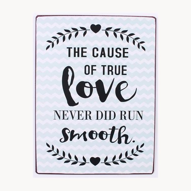 Sign - The cause of true love never did run smooth