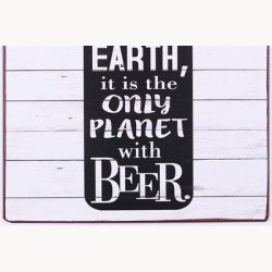 Skilt - Save the earth, it is the only planet with beer