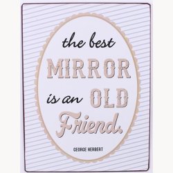 Skilt - The best mirror is an old firend
