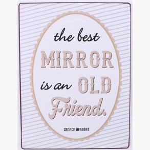 Sign - The best mirror is an old firend