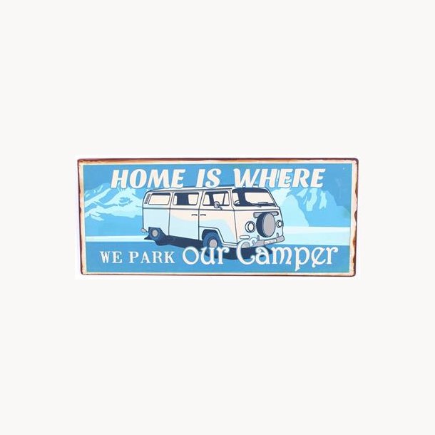 Skilt - Home is where we park our camper