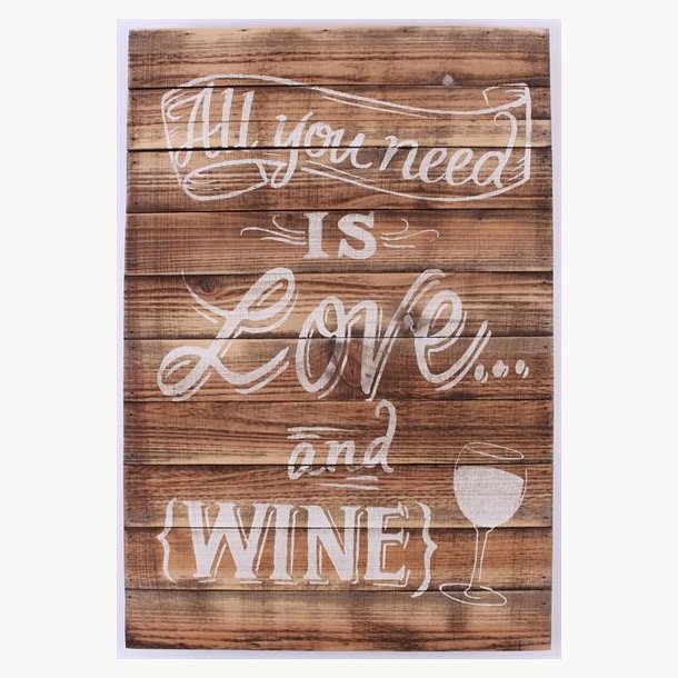 Wood Sign - All you need is love and wine