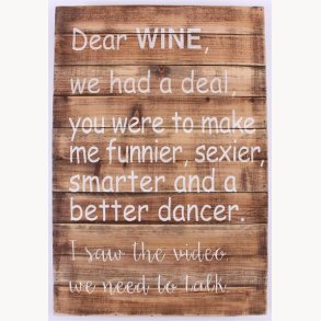 Wood Sign - Dear wine, we had a deal...
