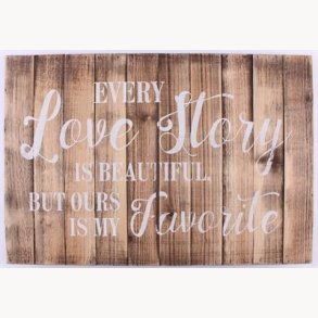 Wood Sign - every love story is beautiful, but ours is my favorite