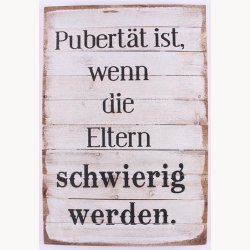 Tr Skilt - Pubert&auml;t ist, wenn die eltern schwierig werden