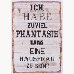 Tr Skilt - Ich have zuviel phantash um eine hausfrau zu sein