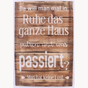 Wood Sign - Da will man mal in ruhe das ganze haus