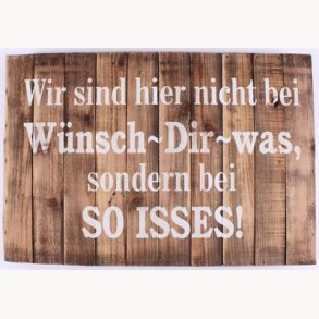 Wood Sign - Wir sind hier nicht bei...