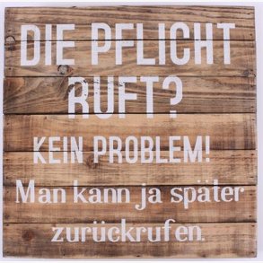 Wood Sign - Die pflicht ruft?