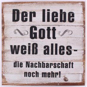 Wood Sign - Der liebe Gott weiss alles