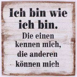 Tr Skilt - Ich bin wie ich bin.