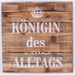 Tr Skilt - K&ouml;nigin des alltags