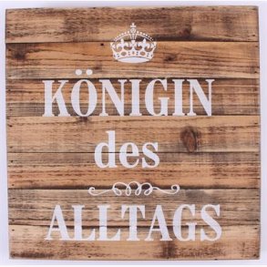 Wood Sign - Königin des alltags