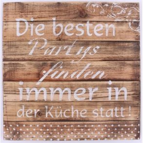 Wood Sign - Die besten partys finden immer in der küche statt !
