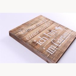 Tr Skilt - Wenn mich einer sucht - Ich bin im garten