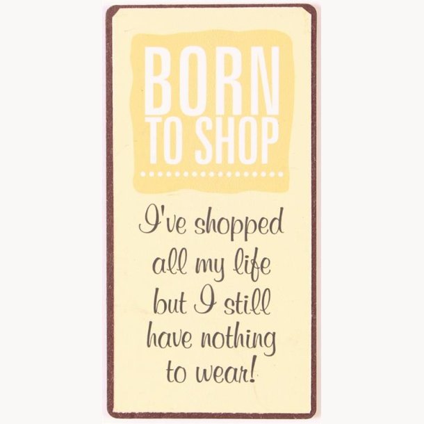 Magnet - Born to shop...