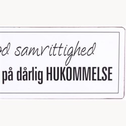 Skilt - God samvittighed, er tegn p drlig hukommelse*