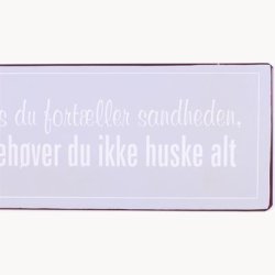 Sign - Hvis du fortller sandheden, s behver du ikke huske alt